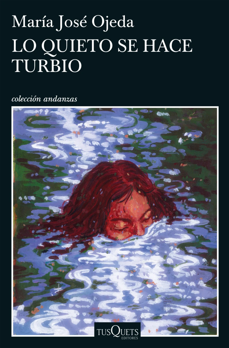 Elogio de la creación: reseña de Lo quieto se hace turbio de María José Ojeda